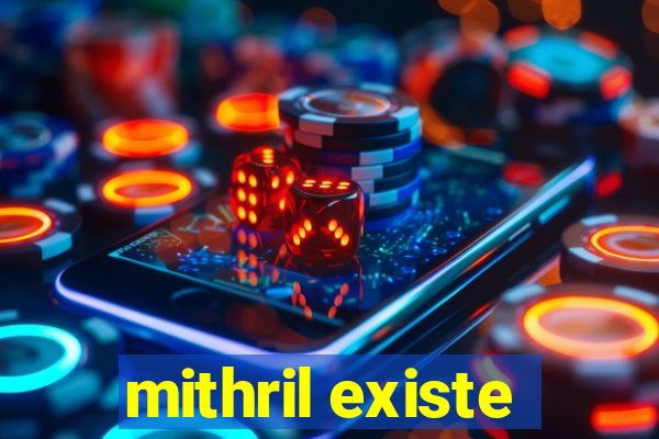 mithril existe